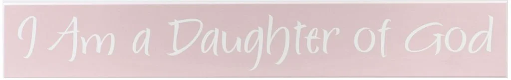 girls room decoration Pink wood sign with white text, I Am a Daughter of God.